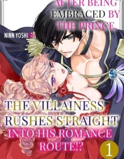 after-being-embraced-by-the-prince-the-villainess-rushes-straight-into-his-romace-route-5147