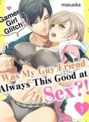 gamer-girl-glitch-was-my-guy-friend-always-this-good-at-sex-official-7077